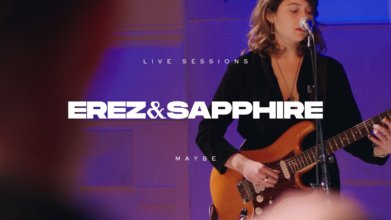 EREZ & SAPPHIRE 'Maybe' - Sapphire Adizes, writer/producer